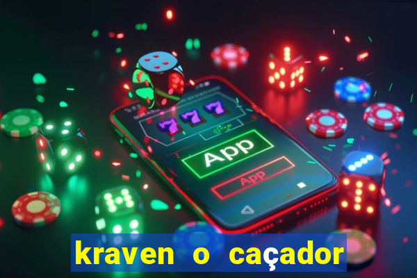 kraven o caçador filme completo dublado online